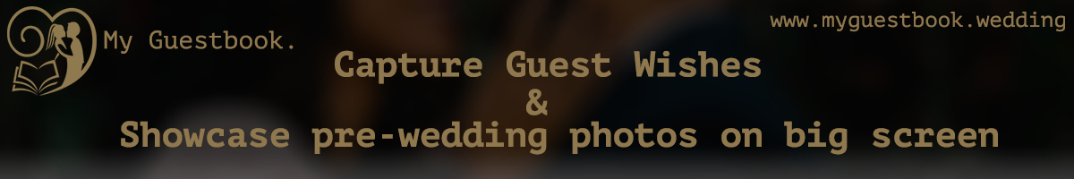 My Guestbook - Capture guest wishes & showcase pre-wedding photos on big screen